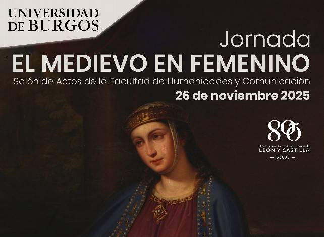 Burgos acoge la jornada 'El medievo en femenino'  que reconoce el papel decisivo de las mujeres en la Edad Media
